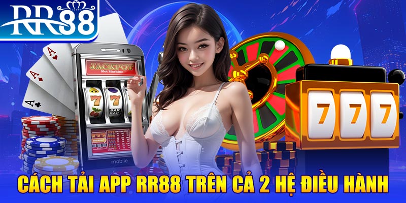 Tải App RR88 Nhanh Chóng Trên Thiết Bị Điện Thoại Di Động - ZIBOGE.WEBSITE