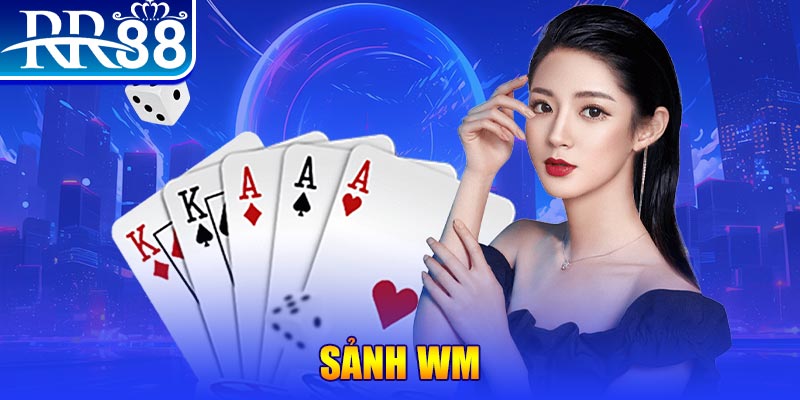 Sảnh WM – Bến Đỗ Hút Hồn Dân Chơi Nhất Làng Bạc Tại RR88 - ZIBOGE.WEBSITE