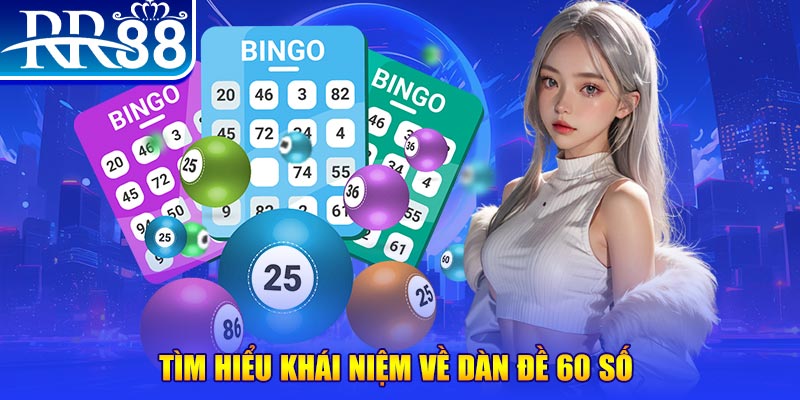 Dàn Đề 60 Số - RR88 Hướng Dẫn Cách Chơi Đạt Hiệu Quả Nhất - ZIBOGE.WEBSITE
