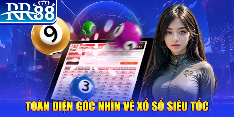 Xổ Số Siêu Tốc – Trải Nghiệm Đổi Đời Tại RR88 Trong Tích Tắc - ZIBOGE.WEBSITE