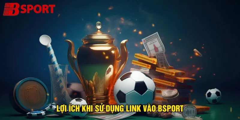 Link vào BSPORT Nhanh Nhất – Truy Cập An Toàn 24/7 - ZIBOGE.WEBSITE