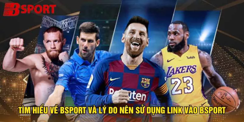 Link vào BSPORT Nhanh Nhất – Truy Cập An Toàn 24/7 - ZIBOGE.WEBSITE